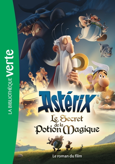 ASTERIX, LE SECRET DE LA POTION MAGIQUE - LE ROMAN DU FILM - FILMS BB VERTE