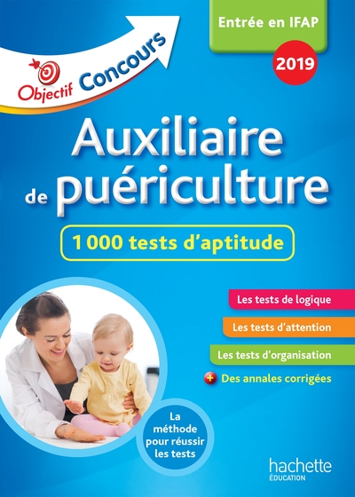 OBJECTIF CONCOURS 2018 AUXILIAIRE DE PUERICULTURE : 1 000 TESTS D´APTITUDE
