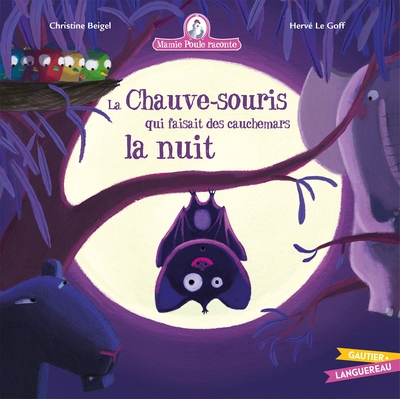 MAMIE POULE RACONTE - LA CHAUVE-SOURIS QUI FAISAIT DES CAUCHEMARS LA NUIT