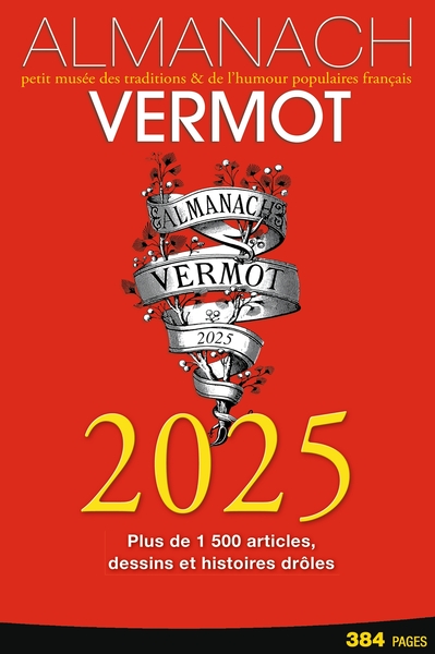 ALMANACH VERMOT 2025 - PETIT MUSEE DES TRADITIONS & DE L´HUMOUR POPULAIRES FRANCAIS