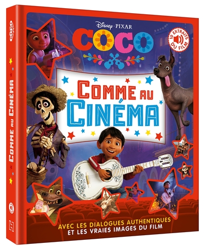 COCO - COMME AU CINEMA - L´HISTOIRE DU FILM - DISNEY PIXAR