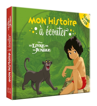 LIVRE DE LA JUNGLE - MON HISTOIRE A ECOUTER - L´HISTOIRE DU FILM - LIVRE