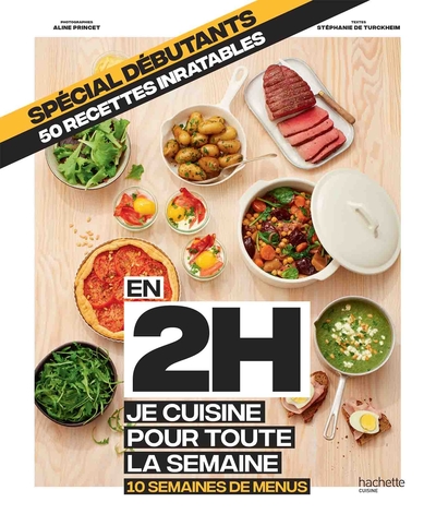 EN 2H JE CUISINE POUR TOUTE LA SEMAINE SPECIAL DEBUTANTS - 10 SEMAINES DE M