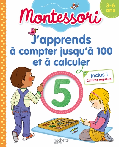 MONTESSORI J´APPRENDS A COMPTER JUSQU´A 100 ET A CALCULER 3-6 ANS (CHIFFRES RUGUEUX INCLUS)