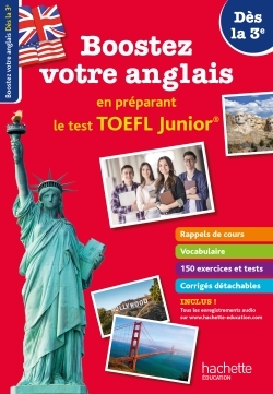 BOOSTEZ VOTRE ANGLAIS EN PREPARANT LE TOEFL JUNIOR ! DES LA 3E