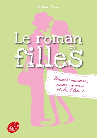 ROMAN DES FILLES  -  TOME 4 - GRANDES VACANCES, PEINES DE COEUR ET IRISH