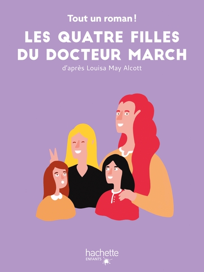 TOUT UN ROMAN - LES QUATRE FILLES DU DOCTEUR MARCH