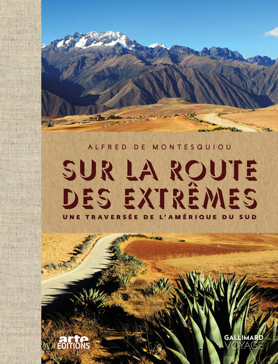 SUR LA ROUTE DES EXTREMES - VOYAGE EN AMERIQUE DU SUD