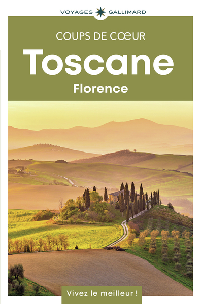 TOSCANE ET FLORENCE - GUIDE COUPS DE COEUR