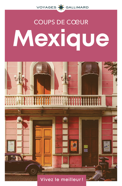 MEXIQUE - GUIDE COUPS DE COEUR
