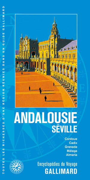 ANDALOUSIE - SEVILLE - CORDOUE, CADIX, GRENADE, MALAGA, ALMERIA