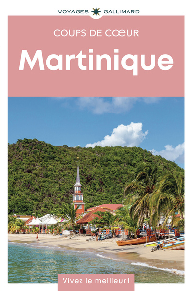 MARTINIQUE - GUIDE COUPS DE COEUR