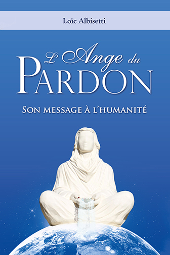 L´ANGE DU PARDON : SON MESSAGE A L´HUMANITE