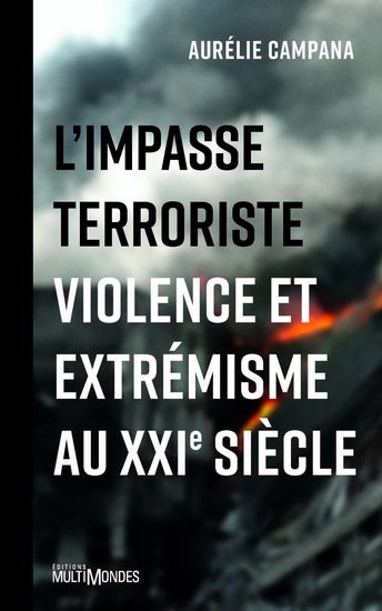 IMPASSE TERRORISTE - VIOLENCE ET EXTREMISME AU XXIE SIECLE