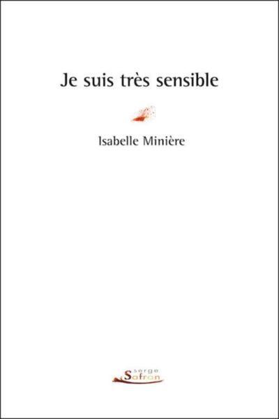 JE SUIS TRES SENSIBLE
