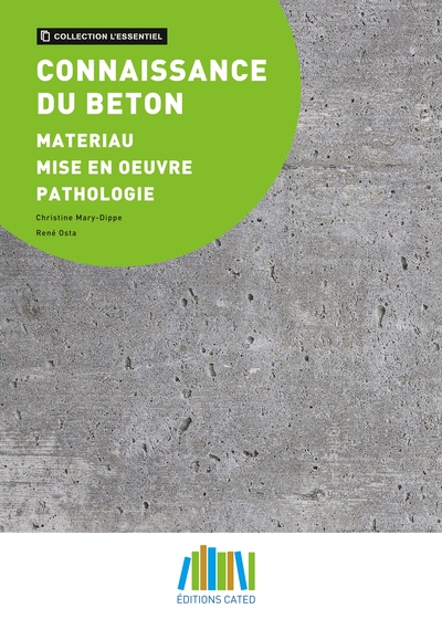 L´ESSENTIEL - T02 - CONNAISSANCE DU BETON - MATERIAU - MISE EN OEUVRE - PATHOLOGIE