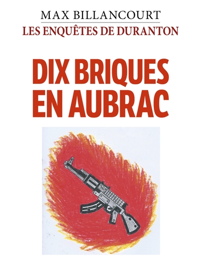 ENQUETES DE DURANTON - TOME 6 - DIX BRIQUES EN AUBRAC
