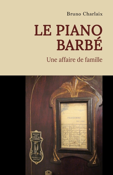LE PIANO BARBE - UNE AFFAIRE DE FAMILLE