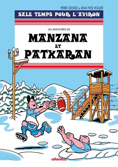 AVENTURES DE MANZANA ET PATXARAN - T06 - MANZANA ET PATXARAN - SALE TEMPS POUR L´AVIRON