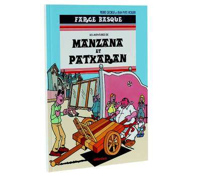 AVENTURES DE MANZANA & PATXARAN - FARCE BASQUE - TOME 5