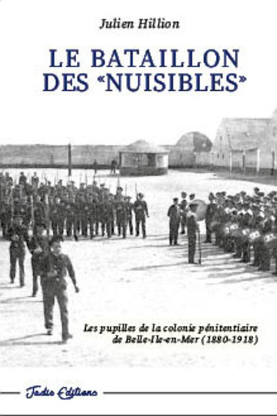 BATAILLON DES NUISIBLES - LES PUPILLES DE LA COLONIE PENITENTIAIRE DE BE