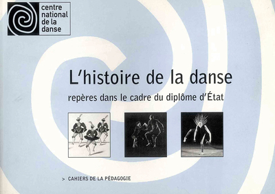 HISTOIRE DE LA DANSE REPERES DANS LE CADRE DU DIPLOME D ETAT (L´)