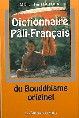 DICTIONNAIRE PALI-FRANCAIS DU BOUDDHISME ORIGINEL