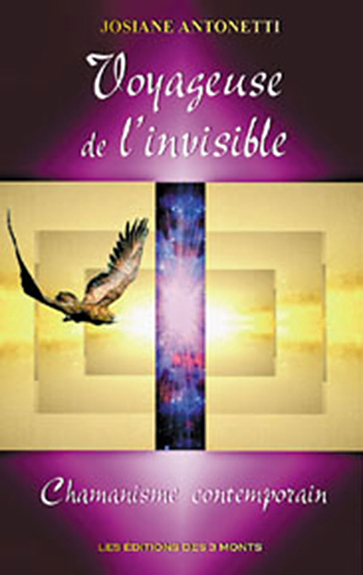 VOYAGEUSE DE L'INVISIBLE - CHAMANISME CONTEMPORAIN