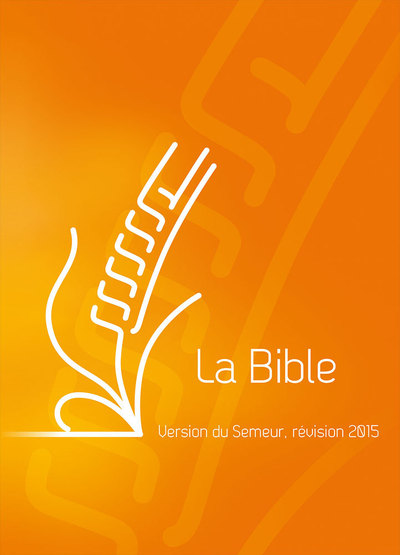 BIBLE DU SEMEUR 2015, COUVERTURE RIGIDE ORANGE ET ILLUSTREE