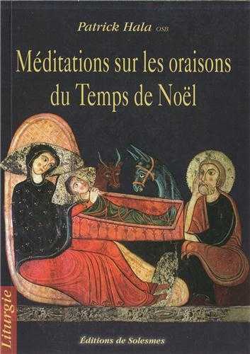 NOEL MEDITATIONS SUR LES ORAISONS DU TEMPS DE NOEL