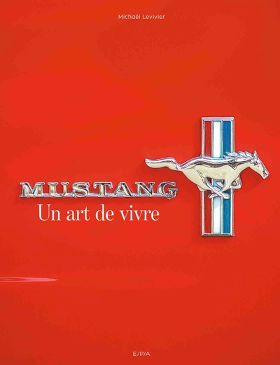 MUSTANG, UN ART DE VIVRE