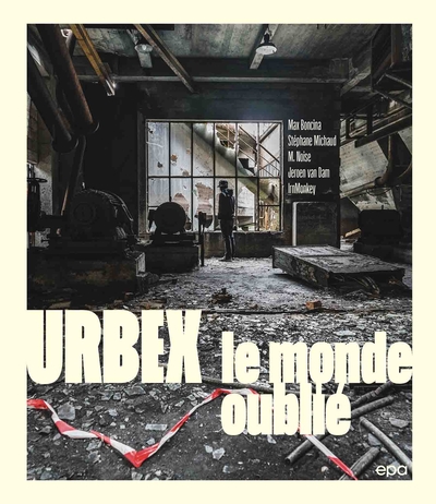 URBEX - LE MONDE OUBLIE