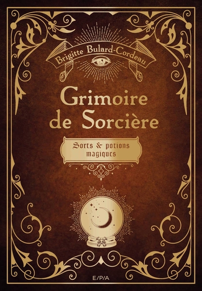 GRIMOIRE DE SORCIERE - SORTS ET POTIONS MAGIQUES