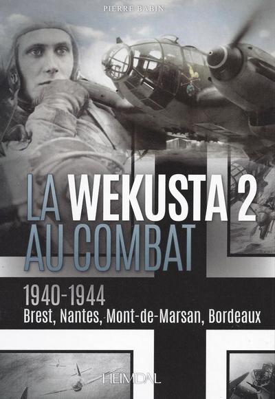 WEKUSTA 2 AU COMBAT / 1940-1944