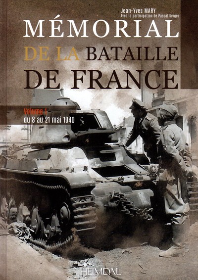 MEMORIAL DE LA BATAILLE DE FRANCE - TOME 1 DU 8 MAI AU 21 MAI 1940