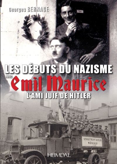 DEBUTS DU NAZISME AVEC EMIL MAURICE L´AMI JUIF DE HITLER