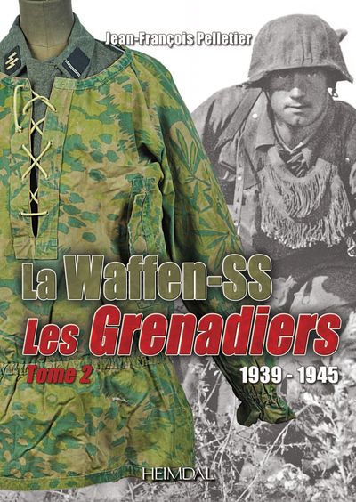 WAFFEN-SS LES GRENADIERS TOME 2 1939-1945