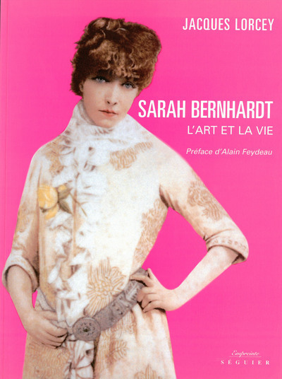 SARAH BERNHARDT L´ART ET LA VIE