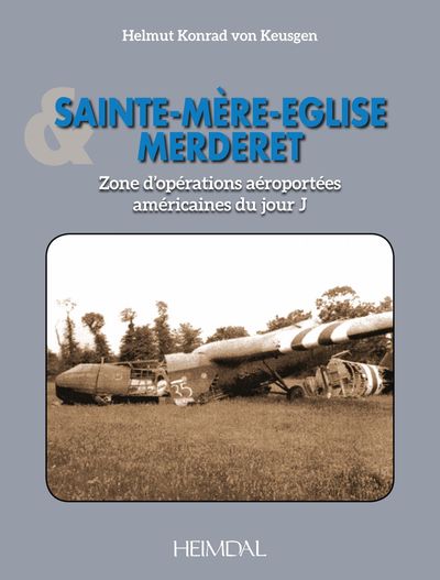 SAINTE-MERE-EGLISE & MERDERET _ ZONES D OPERATIONS AEROPORTEES AMERICAINES 