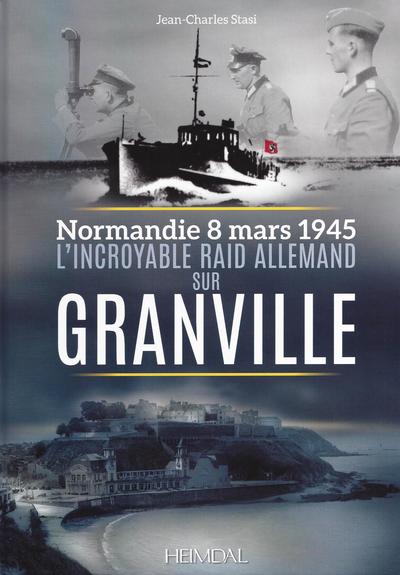 L´INCROYABLE RAID ALLEMAND SUR GRANVILLE