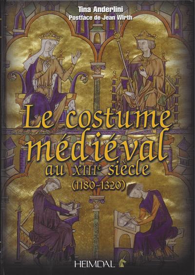 COSTUME MEDIEVAL AU XIII SIECLE ( 1180 - 1320 )