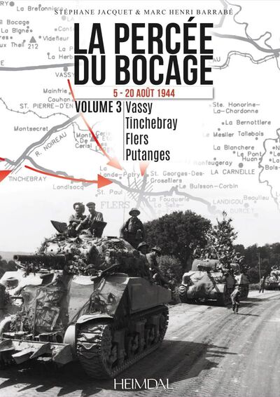 PERCEE DU BOCAGE TOME 3 5-20 AOUT 1944 - VASSY - TINCHEBRAY - FLERS - PU