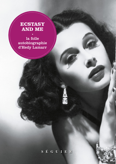 ECSTASY AND ME - LA FOLLE AUTOBIOGRAPHIE D´HEDY LAMARR