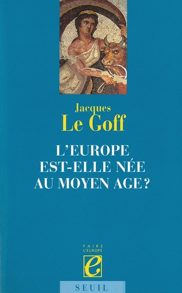 EUROPE EST-ELLE NEE AU MOYEN AGE