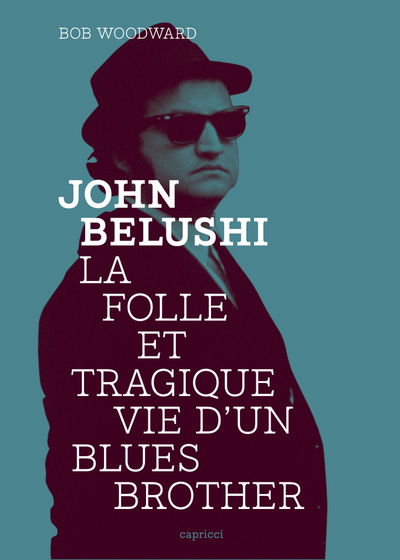 JOHN BELUSHI - FOLLE ET TRAGIQUE VIE D´UN BLUES BROTHER