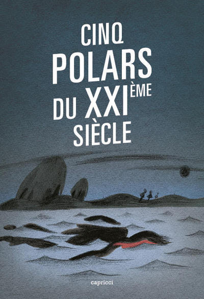 CINQ POLARS DU XXIEME SIECLE