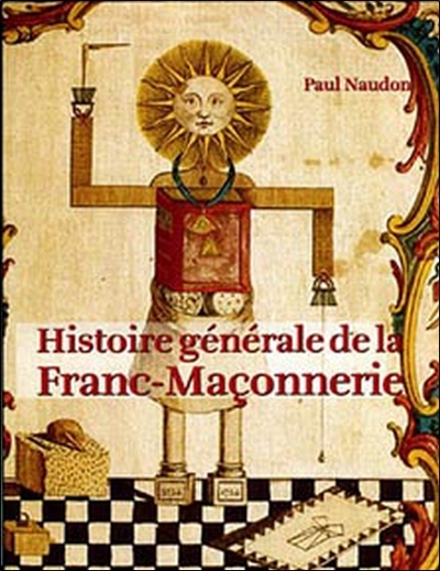 HISTOIRE GENERALE DE LA FRANC-MACONNERIE