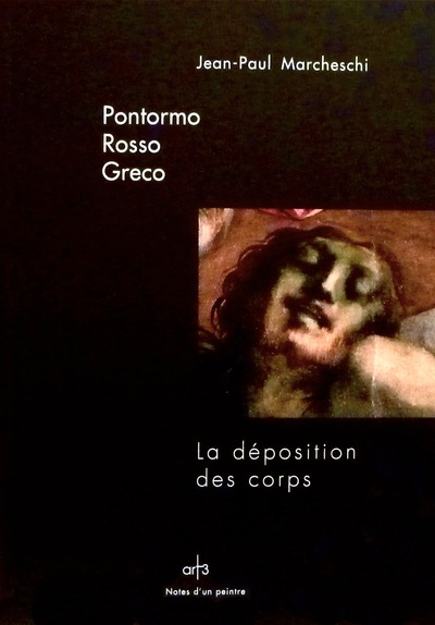 PONTORMO ROSSO GRECO - LA DEPOSITION DES CORPS
