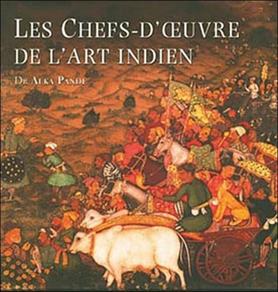 CHEFS-D'OEUVRE DE L'ART INDIEN