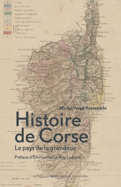 HISTOIRE DE CORSE - LE PAYS DE LA GRANDEUR